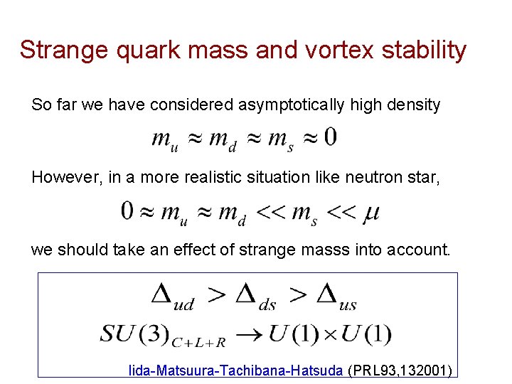 Strange quark mass and vortex stability So far we have considered asymptotically high density Strange quark mass and vortex stability So far we have considered asymptotically high density
