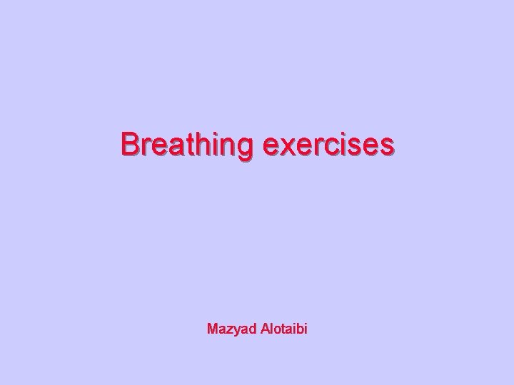 Breathing exercises Mazyad Alotaibi 