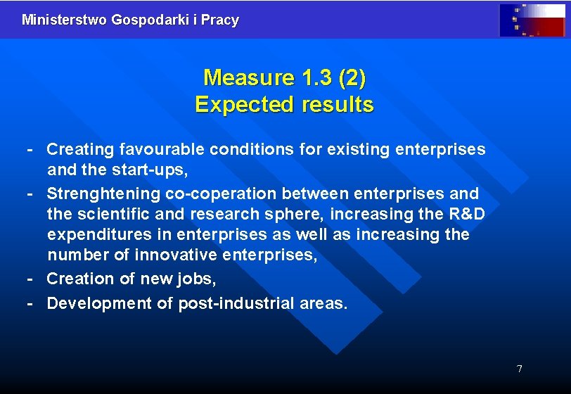 Ministerstwo Gospodarki i Pracy Measure 1. 3 (2) Expected results - Creating favourable conditions