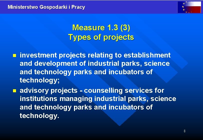 Ministerstwo Gospodarki i Pracy Measure 1. 3 (3) Types of projects n n investment