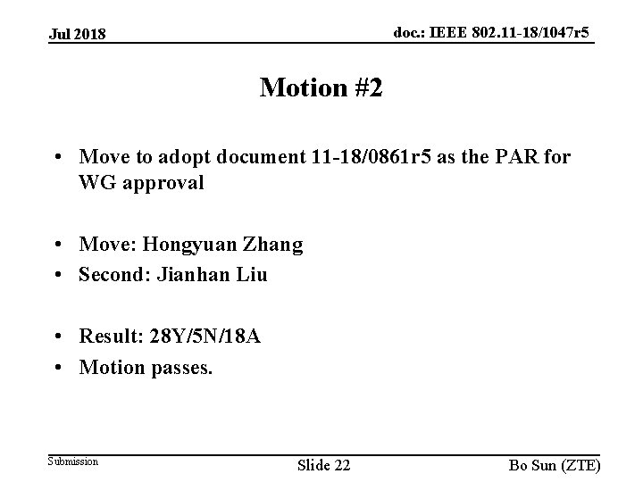 doc. : IEEE 802. 11 -18/1047 r 5 Jul 2018 Motion #2 • Move doc. : IEEE 802. 11 -18/1047 r 5 Jul 2018 Motion #2 • Move