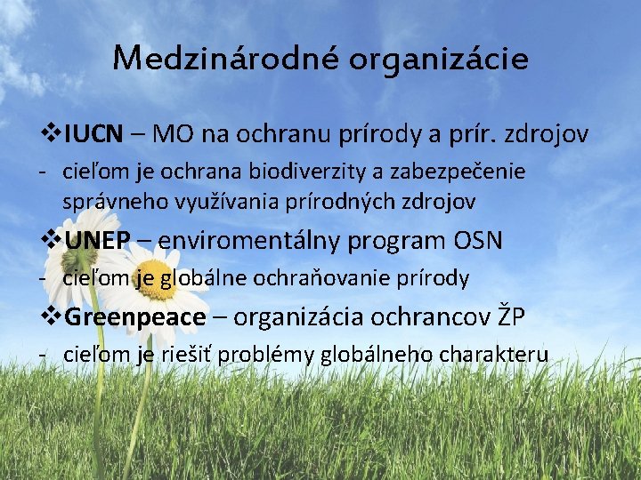 Medzinárodné organizácie v. IUCN – MO na ochranu prírody a prír. zdrojov - cieľom