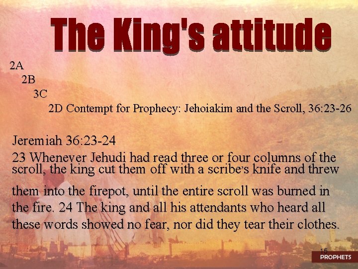 2 A 2 B 3 C 2 D Contempt for Prophecy: Jehoiakim and the
