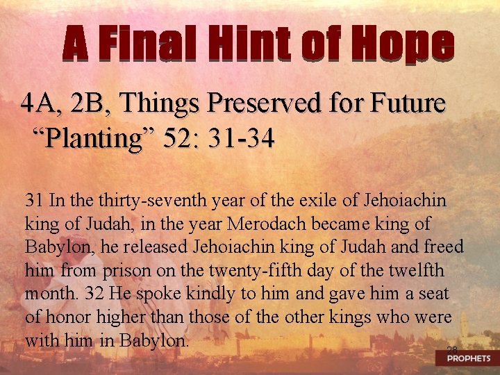 4 A, 2 B, Things Preserved for Future “Planting” 52: 31 -34 31 In