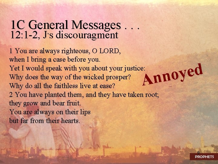1 C General Messages. . . 12: 1 -2, J’s discouragment 1 You are