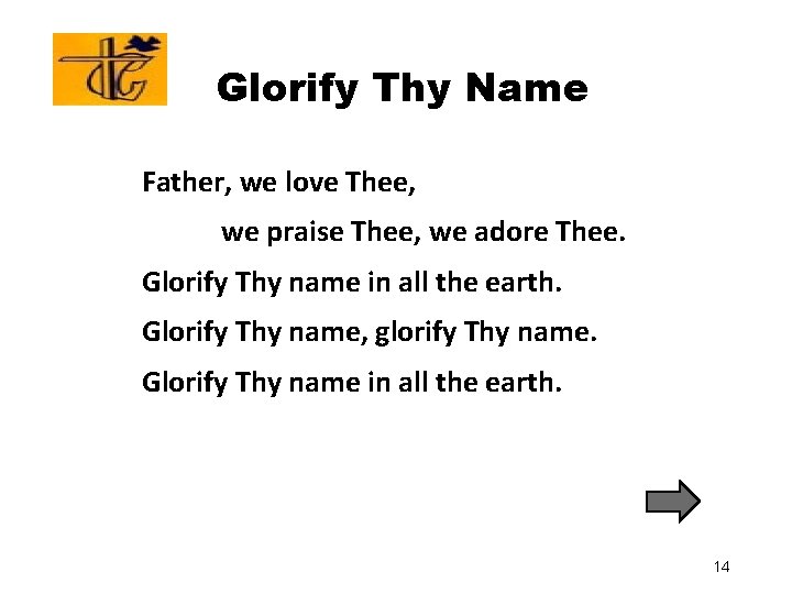 Glorify Thy Name Father, we love Thee, we praise Thee, we adore Thee. Glorify