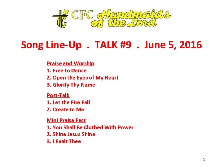 Song Line-Up. TALK #9. June 5, 2016 Praise and Worship 1. Free to Dance