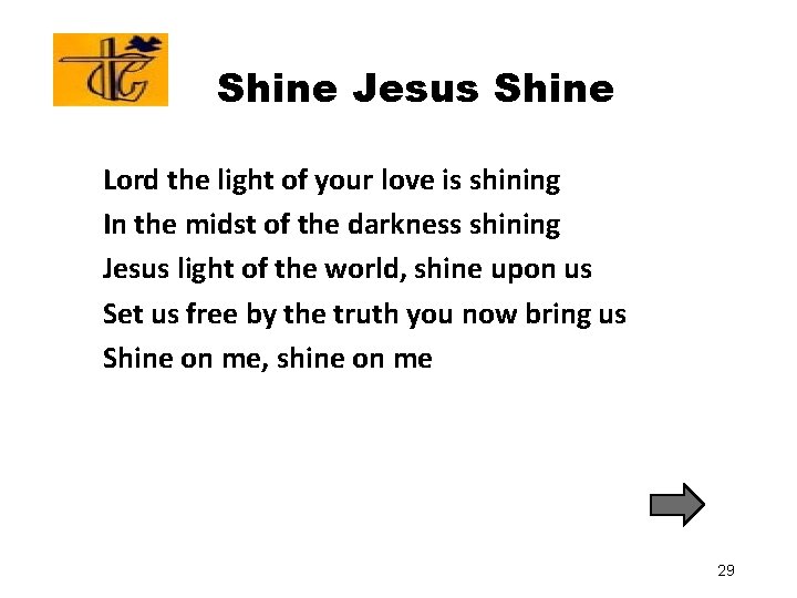 Shine Jesus Shine Lord the light of your love is shining In the midst