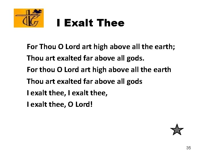 I Exalt Thee For Thou O Lord art high above all the earth; Thou