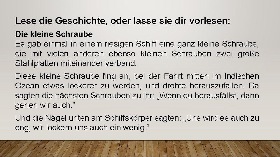 Lese die Geschichte, oder lasse sie dir vorlesen: Die kleine Schraube Es gab einmal