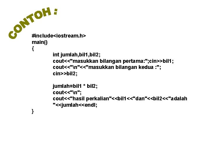 #include<iostream. h> main() { int jumlah, bil 1, bil 2; cout<<"masukkan bilangan pertama: ";