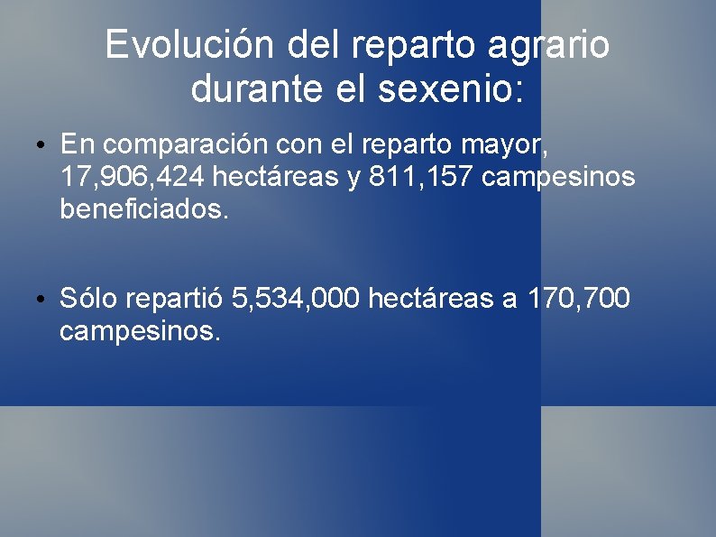 Evolución del reparto agrario durante el sexenio: • En comparación con el reparto mayor, Evolución del reparto agrario durante el sexenio: • En comparación con el reparto mayor,