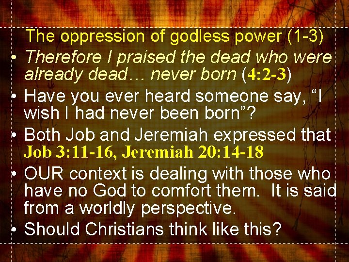  • • • The oppression of godless power (1 -3) Therefore I praised