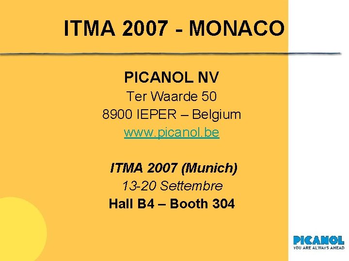 ITMA 2007 - MONACO PICANOL NV Ter Waarde 50 8900 IEPER – Belgium www.