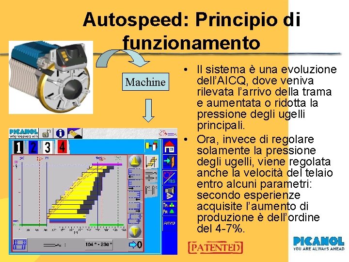 Autospeed: Principio di funzionamento Machine • Il sistema è una evoluzione dell’AICQ, dove veniva