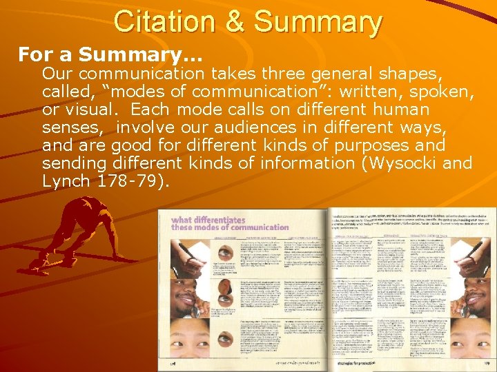 Citation & Summary For a Summary… Our communication takes three general shapes, called, “modes