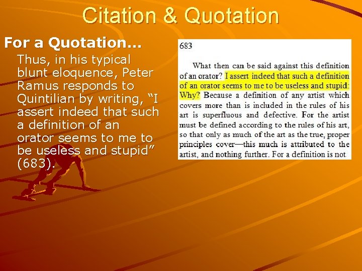 Citation & Quotation For a Quotation… Thus, in his typical blunt eloquence, Peter Ramus