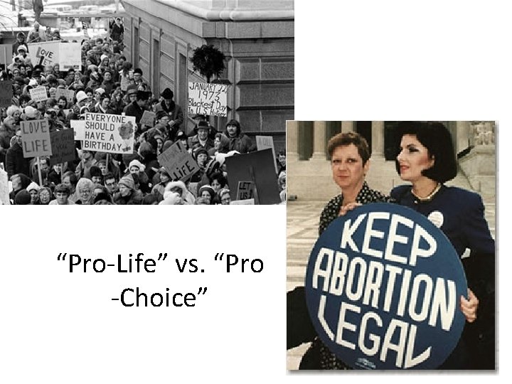 “Pro-Life” vs. “Pro -Choice” 