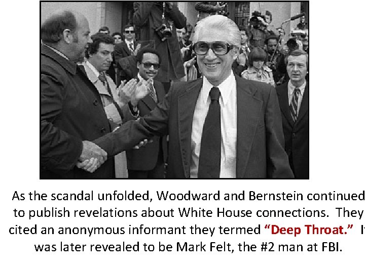 As the scandal unfolded, Woodward and Bernstein continued to publish revelations about White House