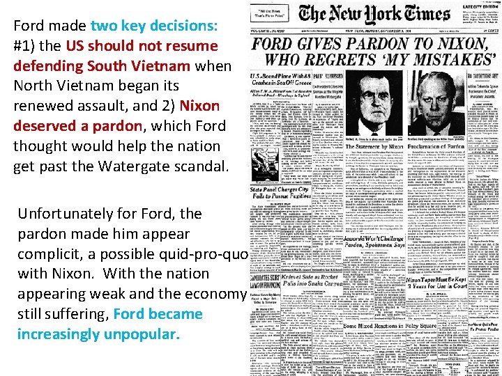 Ford made two key decisions: #1) the US should not resume defending South Vietnam