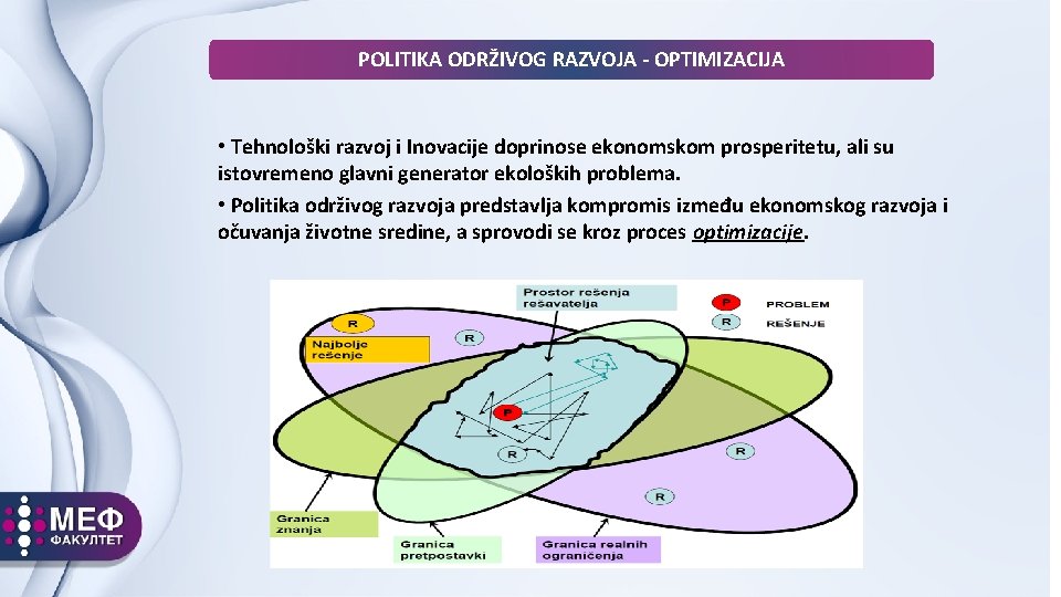 POLITIKA ODRŽIVOG RAZVOJA - OPTIMIZACIJA • Tehnološki razvoj i Inovacije doprinose ekonomskom prosperitetu, ali POLITIKA ODRŽIVOG RAZVOJA - OPTIMIZACIJA • Tehnološki razvoj i Inovacije doprinose ekonomskom prosperitetu, ali
