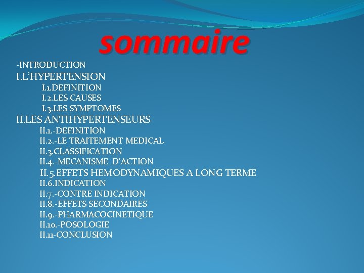 -INTRODUCTION sommaire I. L’HYPERTENSION I. 1. DEFINITION I. 2. LES CAUSES I. 3. LES