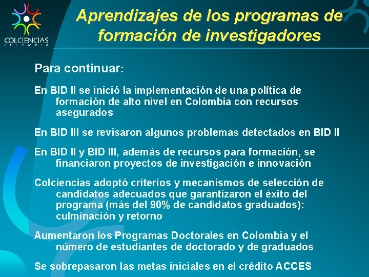 Aprendizajes de los programas de formación de investigadores Para continuar: En BID II se