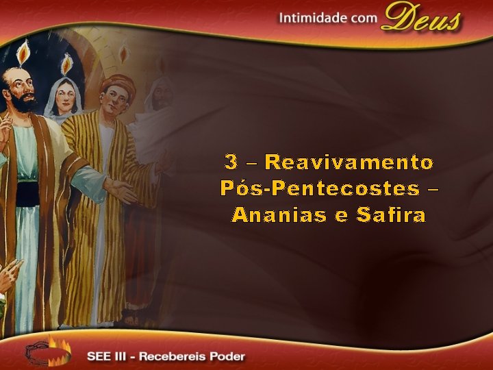 3 – Reavivamento Pós-Pentecostes – Ananias e Safira 