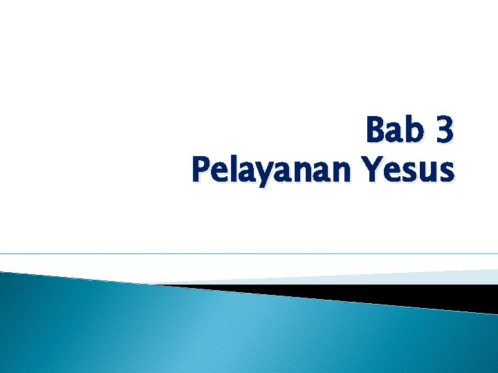 Bab 3 Pelayanan Yesus 