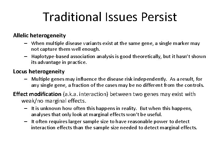 Traditional Issues Persist Allelic heterogeneity – When multiple disease variants exist at the same