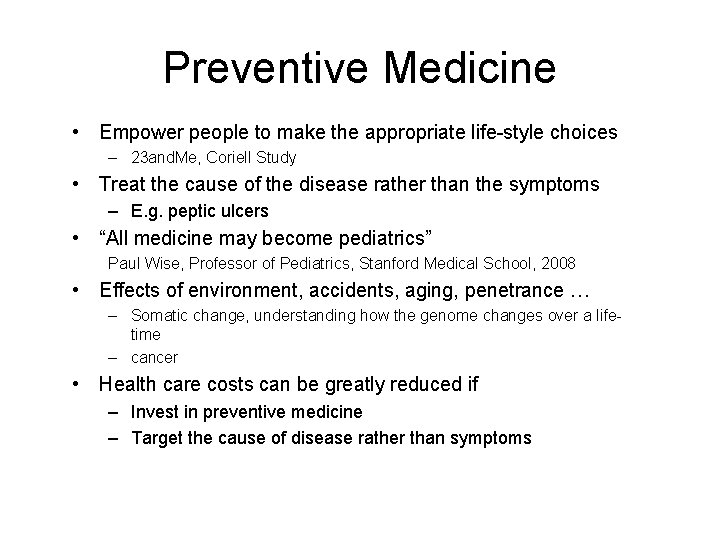 Preventive Medicine • Empower people to make the appropriate life-style choices – 23 and.