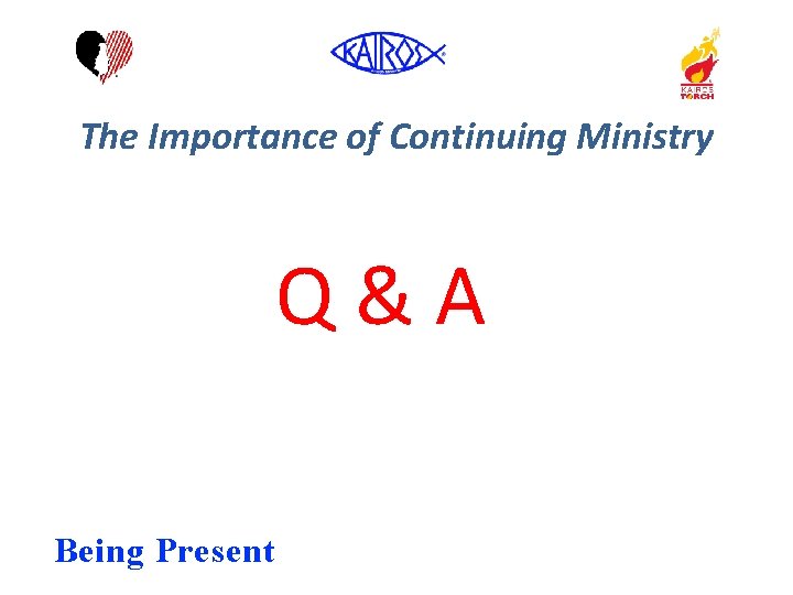 The Importance of Continuing Ministry Q&A Being Present 