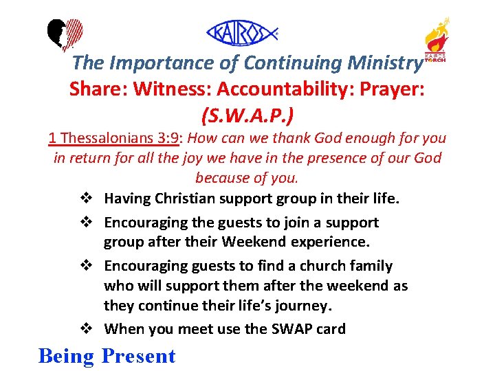 The Importance of Continuing Ministry Share: Witness: Accountability: Prayer: (S. W. A. P. )