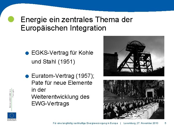  Energie ein zentrales Thema der Europäischen Integration . . EGKS-Vertrag für Kohle und