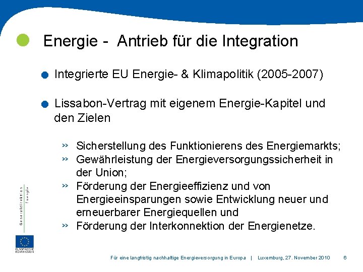  Energie - Antrieb für die Integration . . Integrierte EU Energie- & Klimapolitik