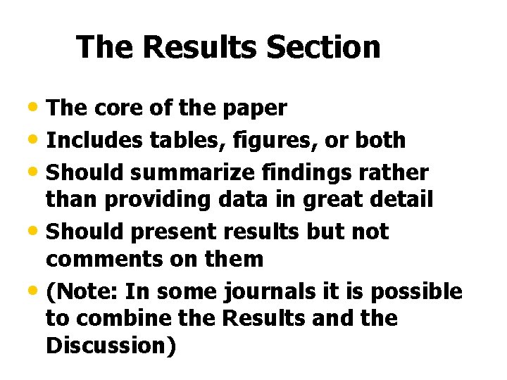 The Results Section • The core of the paper • Includes tables, figures, or