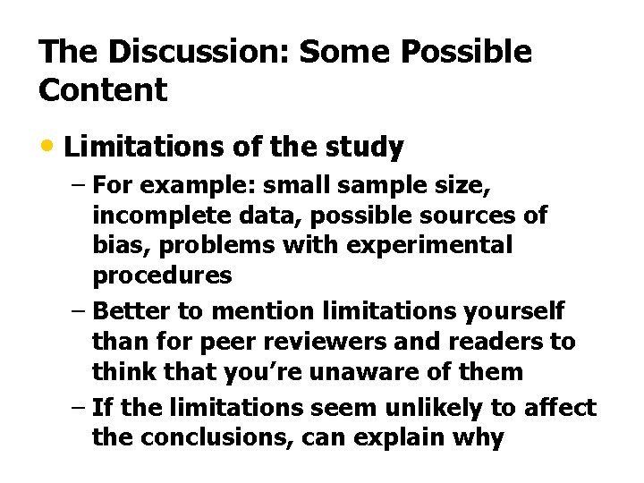 The Discussion: Some Possible Content • Limitations of the study – For example: small