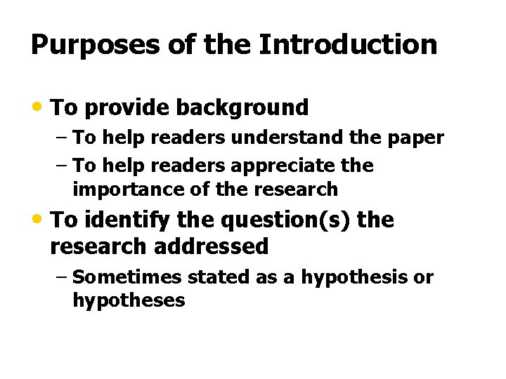 Purposes of the Introduction • To provide background – To help readers understand the