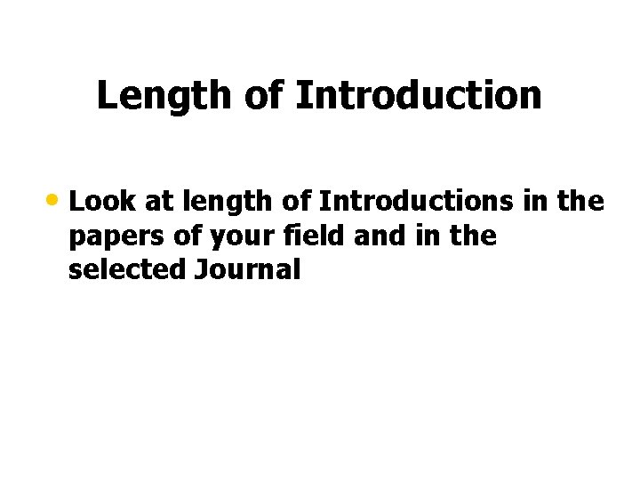 Length of Introduction • Look at length of Introductions in the papers of your