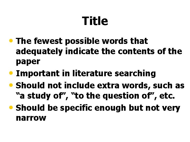 Title • The fewest possible words that adequately indicate the contents of the paper