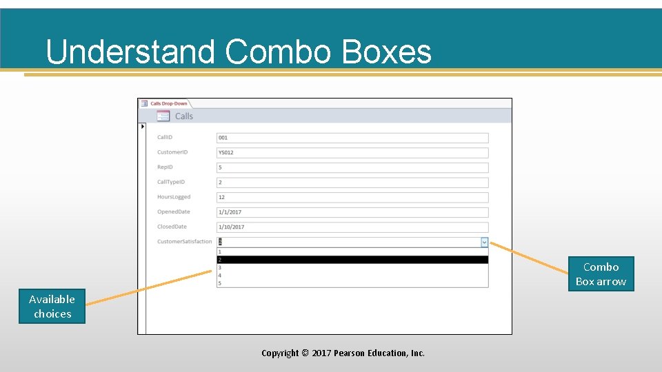 Understand Combo Boxes Combo Box arrow Available choices Copyright © 2017 Pearson Education, Inc.