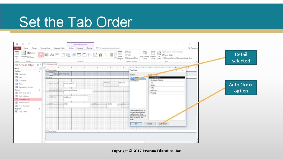 Set the Tab Order Detail selected Auto Order option Copyright © 2017 Pearson Education,