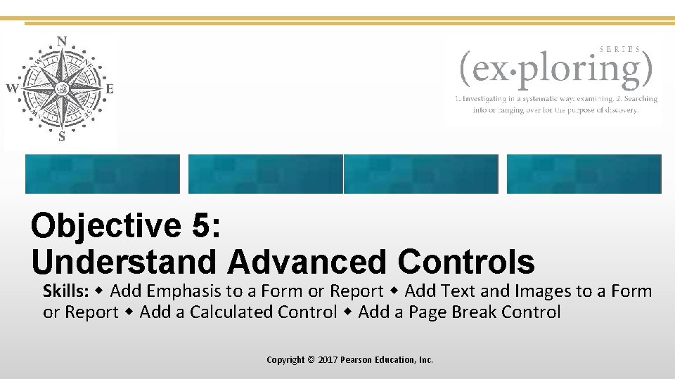 Objective 5: Understand Advanced Controls Skills: Add Emphasis to a Form or Report Add