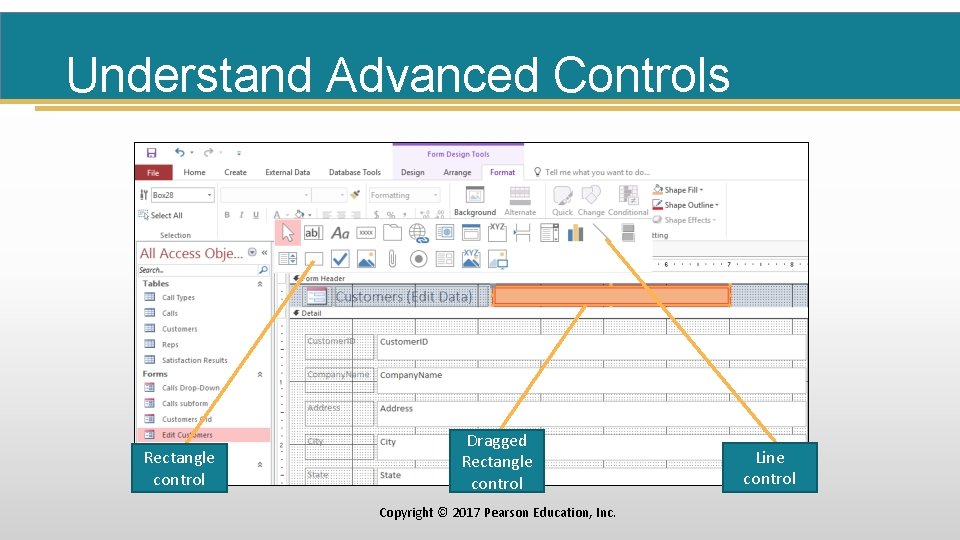 Understand Advanced Controls Rectangle control Dragged Rectangle control Copyright © 2017 Pearson Education, Inc.