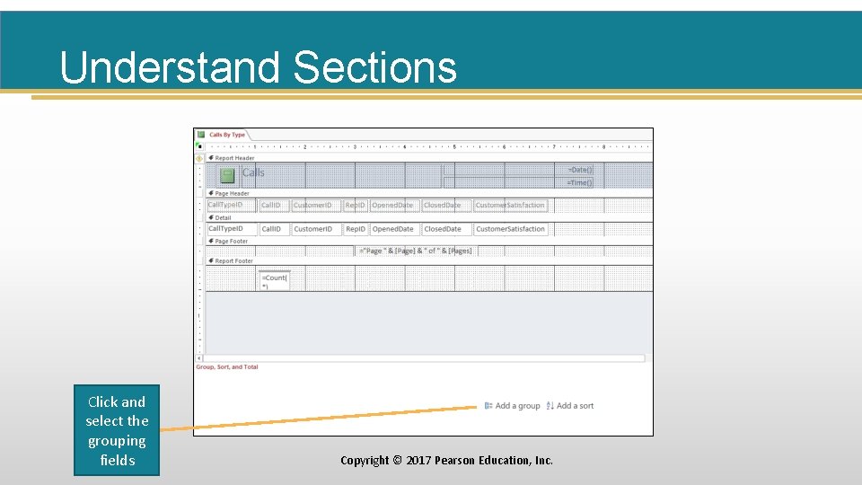 Understand Sections Click and select the grouping fields Copyright © 2017 Pearson Education, Inc.