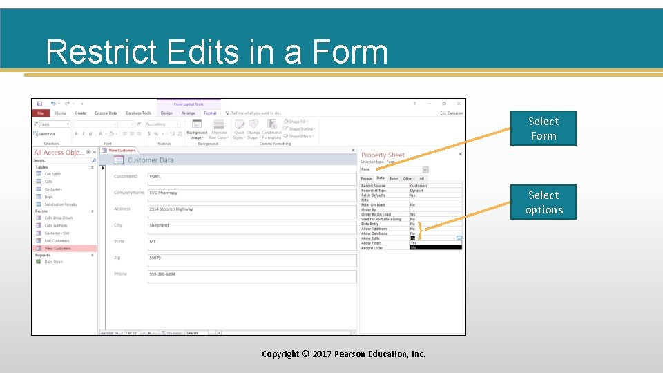 Restrict Edits in a Form Select Form } Copyright © 2017 Pearson Education, Inc.