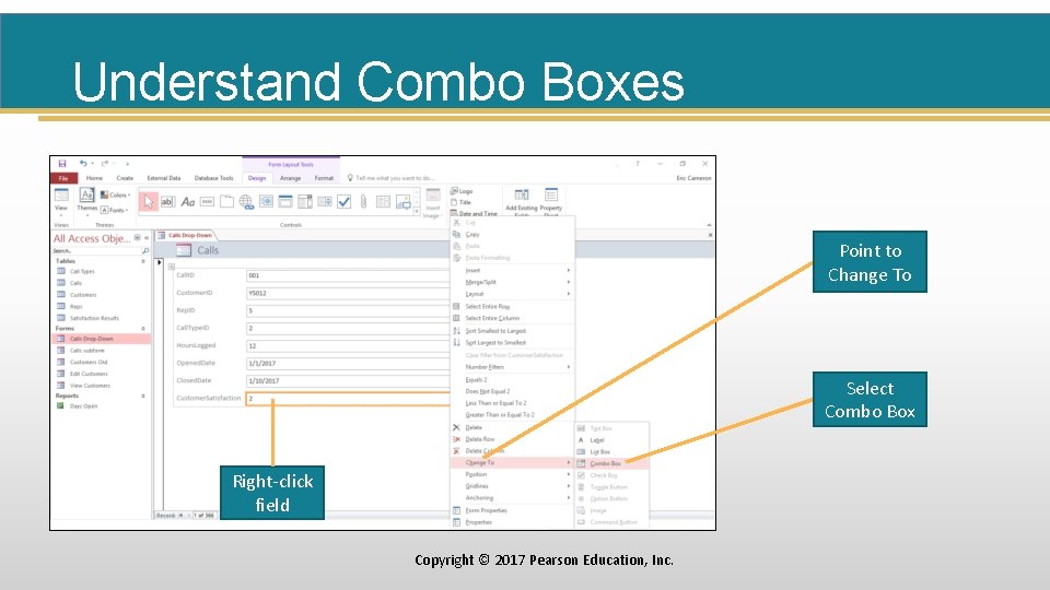Understand Combo Boxes Point to Change To Select Combo Box Right-click field Copyright ©