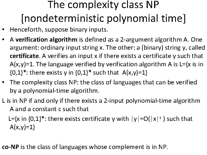 The complexity class NP [nondeterministic polynomial time] • Henceforth, suppose binary inputs. • A