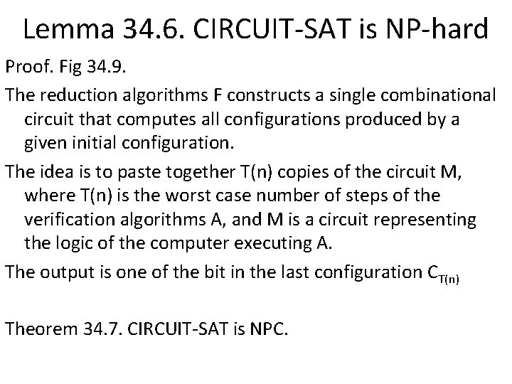 Lemma 34. 6. CIRCUIT-SAT is NP-hard Proof. Fig 34. 9. The reduction algorithms F