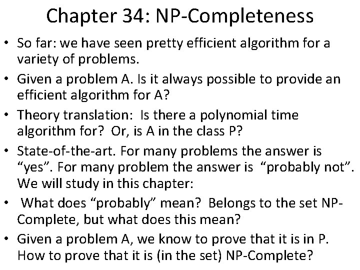 Chapter 34: NP-Completeness • So far: we have seen pretty efficient algorithm for a